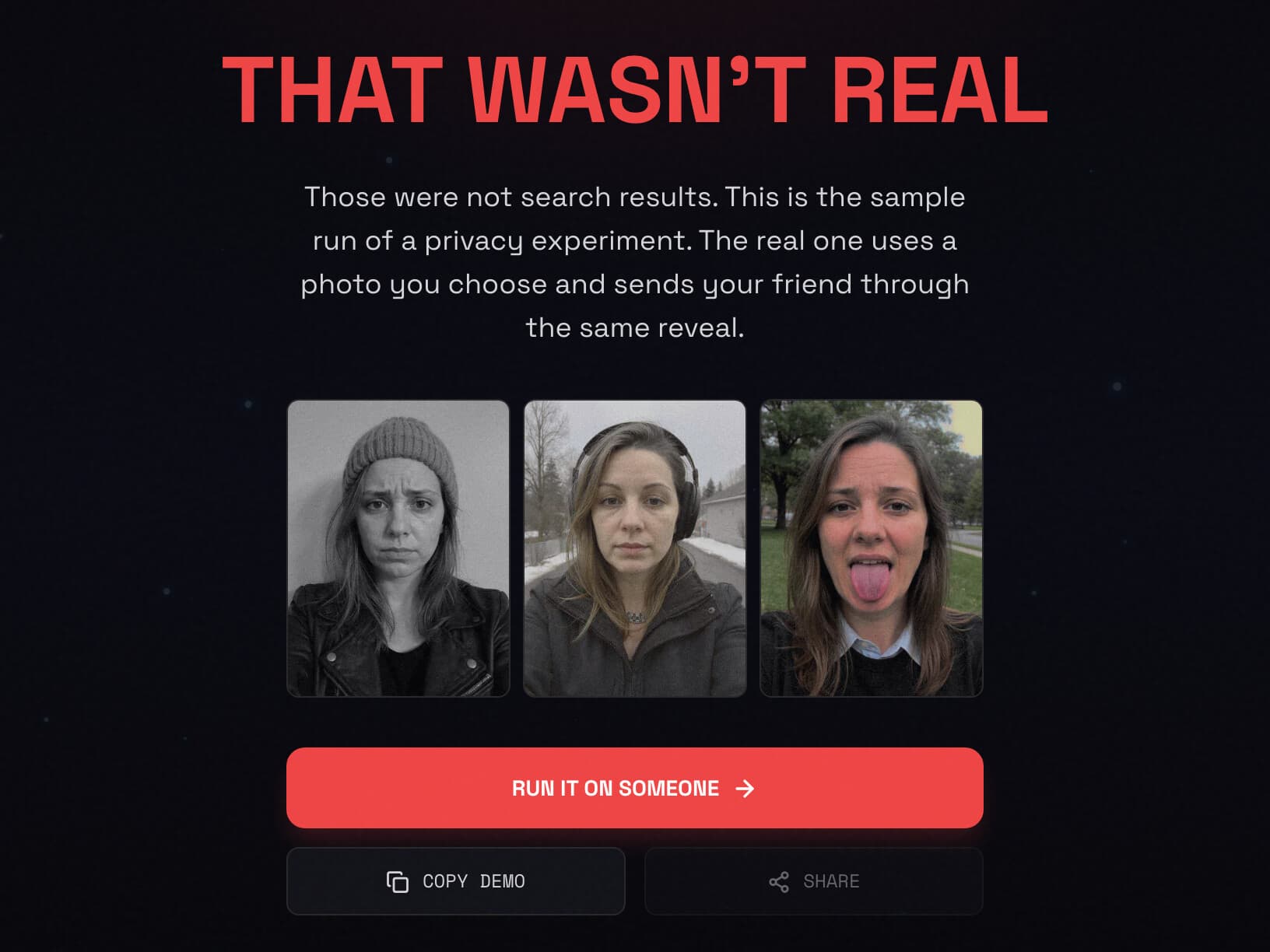 FaceTwin's reveal screen: 'THAT WASN'T REAL' in crimson above the privacy-experiment explanation, the three AI 'twins' re-shown as a strip, and a 'Run it on someone' button.