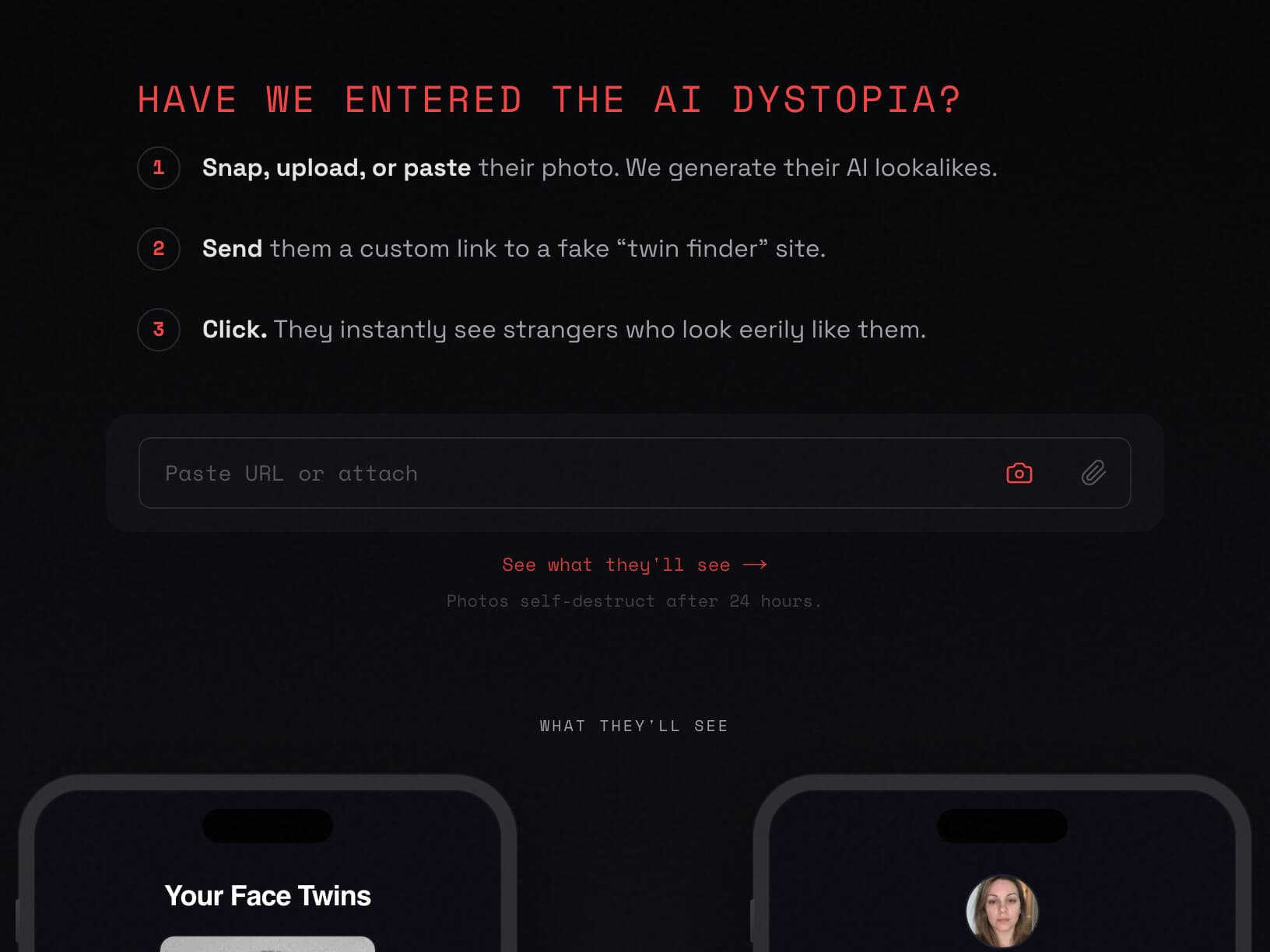 pleasejuststop.org's sender page: 'HAVE WE ENTERED THE AI DYSTOPIA?' in crimson above the three-step explainer — snap or paste a photo, send the fake twin-finder link, they click — and the paste-URL box.